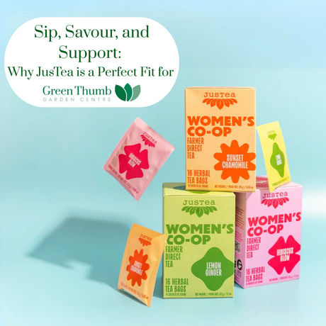 Sip, Savour, and Support: Why JusTea is a Perfect Fit for Green Thumb Garden Centre