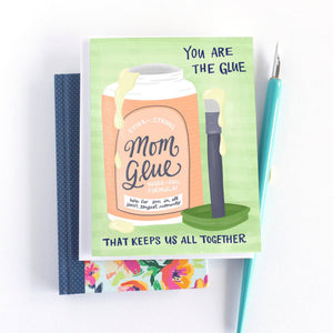 You are the glue that keeps us all together Card