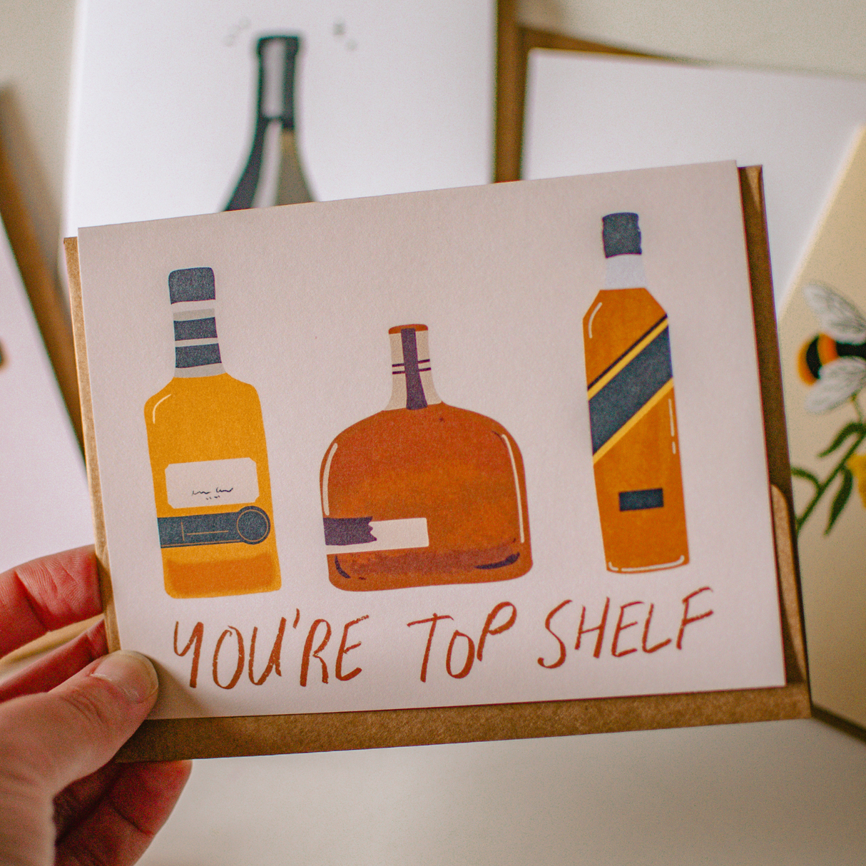 You’re Top Shelf Greeting Card