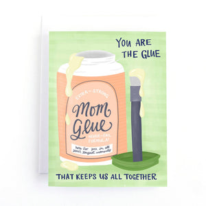 You are the glue that keeps us all together Card
