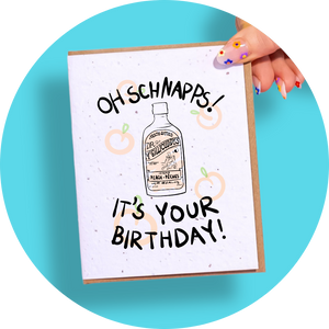 Oh Schnapps Birthday Card