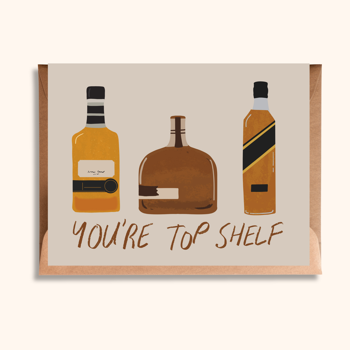 You’re Top Shelf Greeting Card