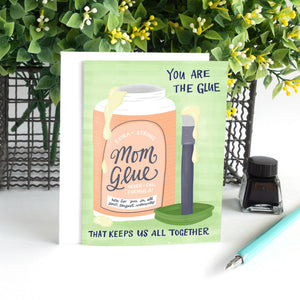 You are the glue that keeps us all together Card