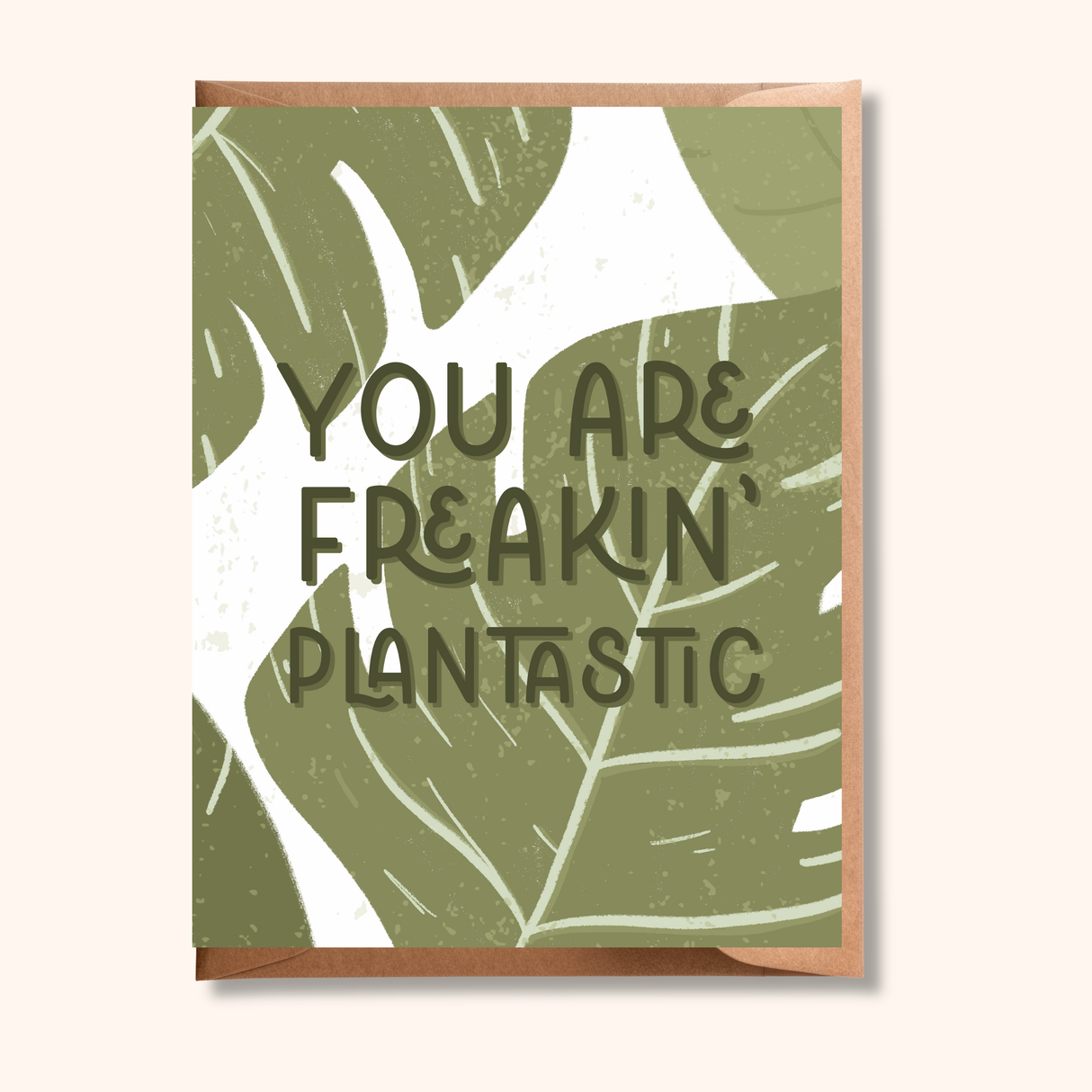 You are Freakin Plantastic Greeting Card