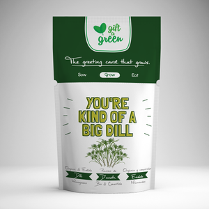You're Kind of a Big Dill Organic Grow Card