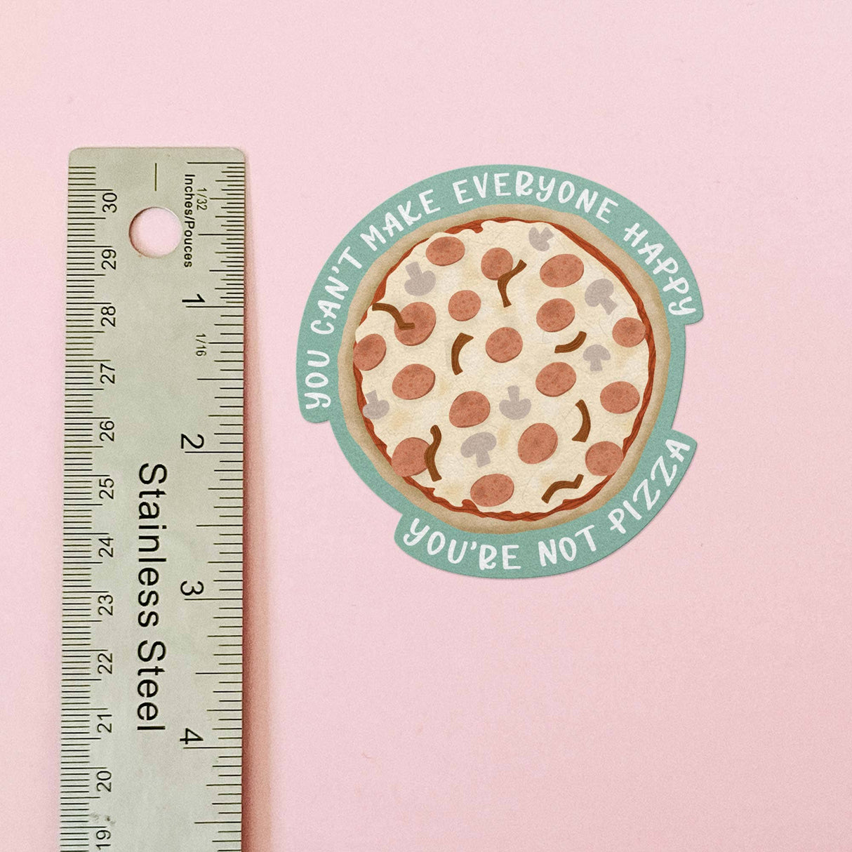 You Can't Make Everyone Happy….Vinyl Sticker